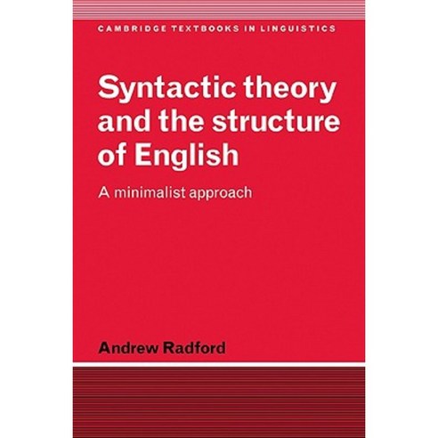 Syntactic Theory and the Structure of English: A Minimalist Approach Hardcover, Cambridge University Press