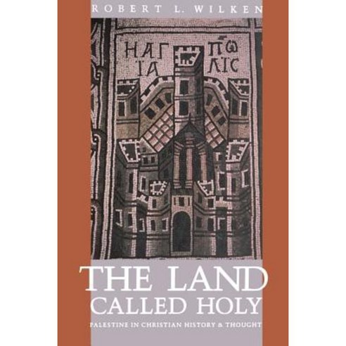 The Land Called Holy: Palestine in Christian History and Thought Paperback, Yale University Press