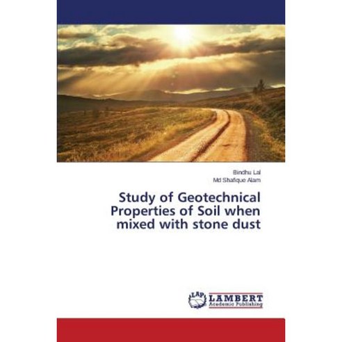 Study of Geotechnical Properties of Soil When Mixed with Stone Dust Paperback, LAP Lambert Academic Publishing