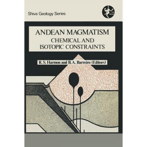 Andean Magmatism: Chemical and Isotopic Constraints Paperback, Birkhauser