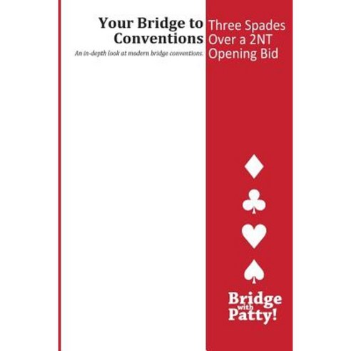 Three Spades Over a 2nt Opening Bid Paperback, Bridge with Patty