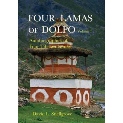 Four Lamas of Dolpo Volume I: Autobiographies of Four Tibetan Lamas Paperback, Orchid Press