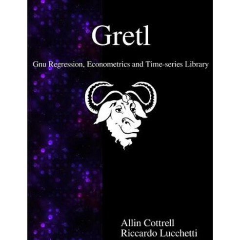 Gretl - Gnu Regression Econometrics and Time-Series Library Paperback, Samurai Media Limited