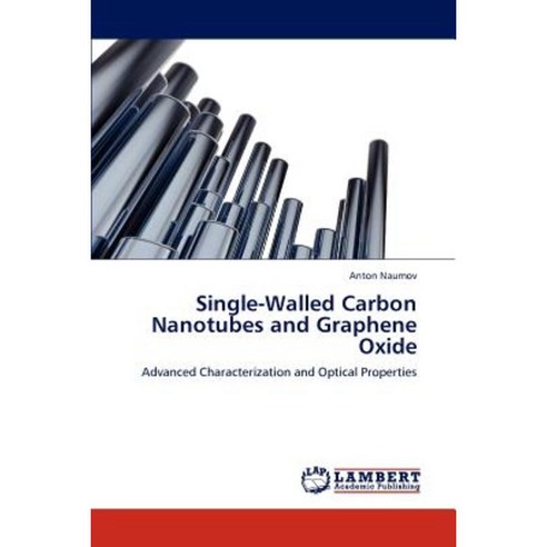 Single-Walled Carbon Nanotubes and Graphene Oxide Paperback, LAP Lambert Academic Publishing