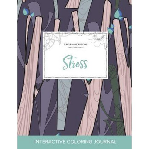 Adult Coloring Journal: Stress (Turtle Illustrations Abstract Trees) Paperback, Adult Coloring Journal Press