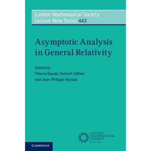 Asymptotic Analysis in General Relativity, Cambridge University Press