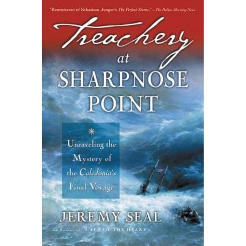 Treachery at Sharpnose Point: Unraveling the Mystery of the Caledonia''s Final Voyage Paperback, Harvest Books