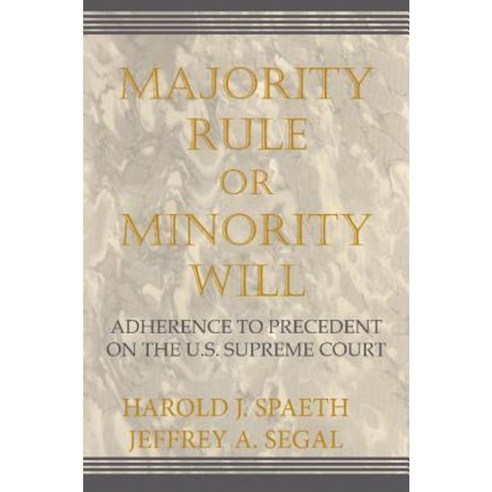 Majority Rule or Minority Will:Adherence to Precedent on the Us Supreme Court, Cambridge University Press
