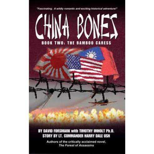 China Bones Book 2 - The Bamboo Caress: Based on a Story by Lt. Commander Harry Dale USN Paperback, Createspace