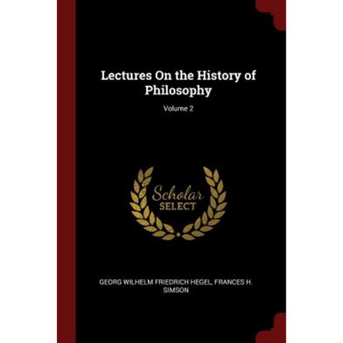 Lectures on the History of Philosophy; Volume 2 Paperback, Andesite Press