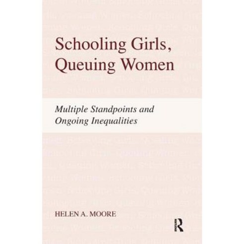 Schooling Girls Queuing Women: Multiple Standpoints and Ongoing Inequalities Hardcover, Paradigm Publishers