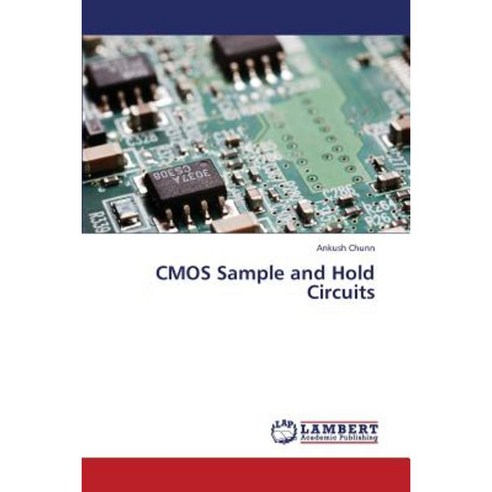 CMOS Sample and Hold Circuits Paperback, LAP Lambert Academic ...