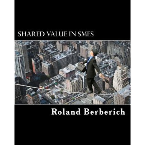 Shared Value in Smes: Evidence from Europe Paperback, Createspace Independent Publishing Platform