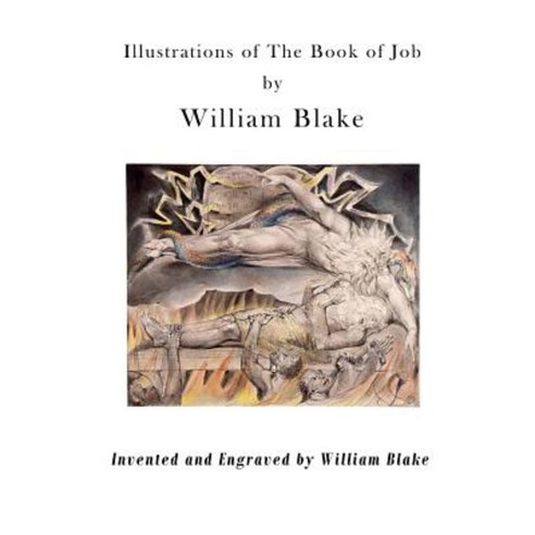 Illustrations of the Book of Job: Illustrations by William Blake Paperback, Createspace Independent Publishing Platform