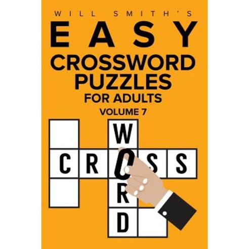 Will Smith Easy Crossword Puzzles for Adults - Volume 7 Paperback, Createspace Independent Publishing Platform