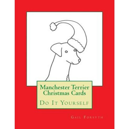 Manchester Terrier Christmas Cards: Do It Yourself Paperback, Createspace Independent Publishing Platform