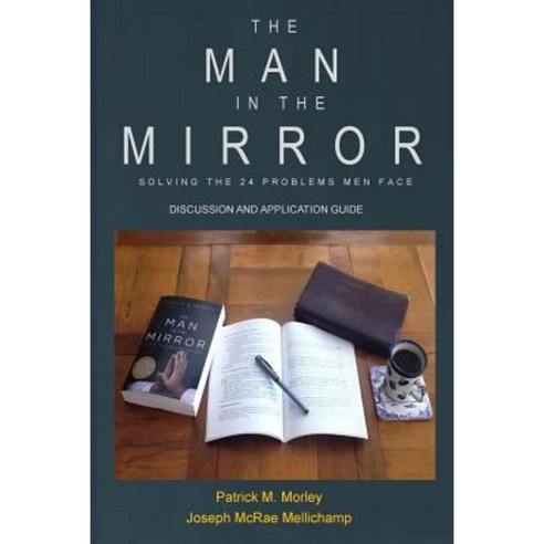The Man in the Mirror: Discussion and Application Guide Paperback, Createspace Independent Publishing Platform
