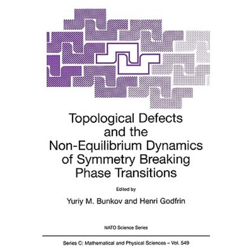 Topological Defects and the Non-Equilibrium Dynamics of Symmetry Breaking Phase Transitions Hardcover, Springer