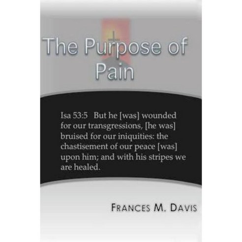 The Purpose of Pain Paperback, Createspace Independent Publishing Platform
