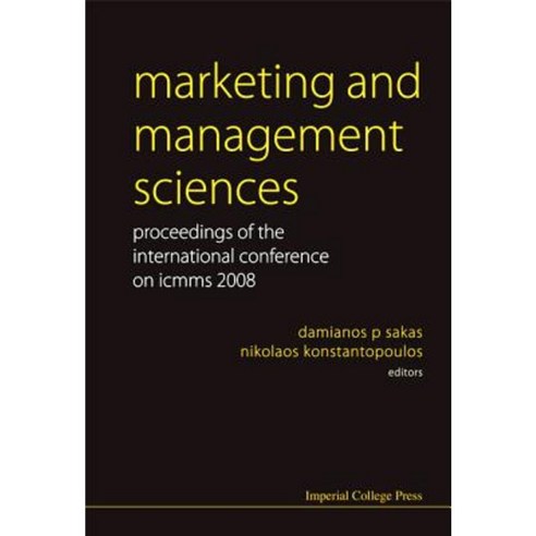 Marketing and Management Sciences: Proceedings of the International Conference on ICMMS 2008 Hardcover, Imperial College Press