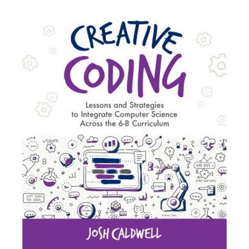 Creative Coding: Lessons and Strategies to Integrate Computer Science ...