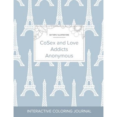 Adult Coloring Journal: Cosex and Love Addicts Anonymous (Butterfly Illustrations Eiffel Tower) Paperback, Adult Coloring Journal Press