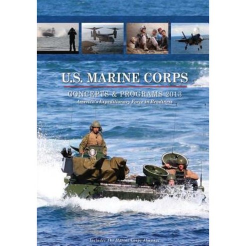 U.S. Marine Corps Concepts & Programs: 2013 Paperback, Createspace Independent Publishing Platform
