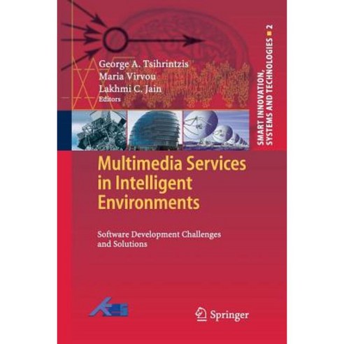 Multimedia Services in Intelligent Environments: Software Development Challenges and Solutions Paperback, Springer