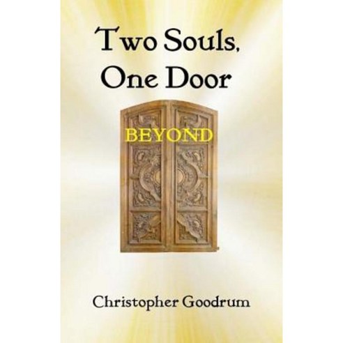 Two Souls One Door: Beyond Paperback, Createspace Independent Publishing Platform