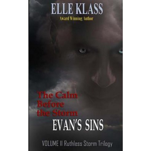 The Calm Before the Storm Evan''s Sins Paperback, Createspace Independent Publishing Platform