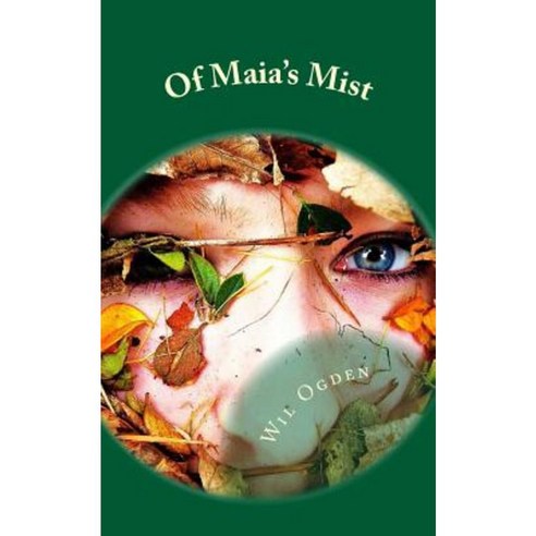Of Maia''s Mist Paperback, Createspace Independent Publishing Platform