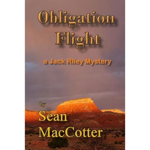 Obligation Flight: A Jack Riley Mystery Paperback, Createspace Independent Publishing Platform
