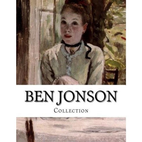 Ben Jonson Collection Paperback, Createspace Independent Publishing Platform
