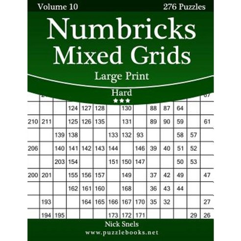 Numbricks Mixed Grids Large Print - Hard - Volume 10 - 276 Logic Puzzles Paperback, Createspace Independent Publishing Platform