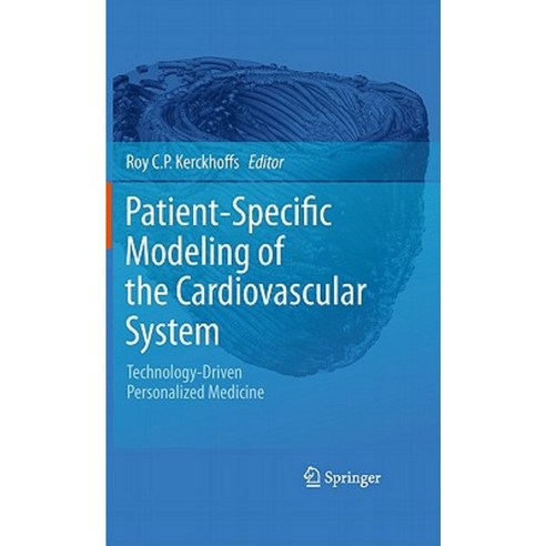 Patient Specific Modeling of the Cardiovascular System: Technology-Driven Personalized Medicine Hardcover, Springer