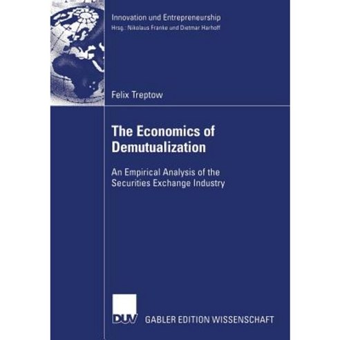 The Economics of Demutualization: An Empirical Analysis of the Securities Exchange Industry Paperback, Deutscher Universitatsverlag