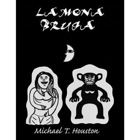 La Mona Bruja Paperback, Createspace Independent Publishing Platform