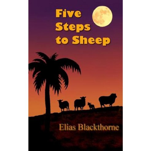 Five Steps to Sheep Paperback, Createspace Independent Publishing Platform