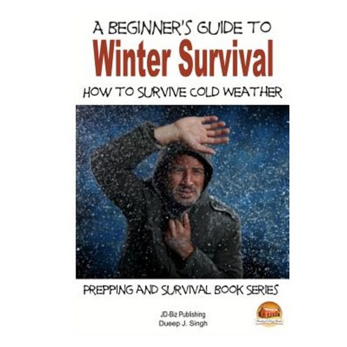A Beginner''s Guide to Winter Survival - How to Survive Cold Weather ...