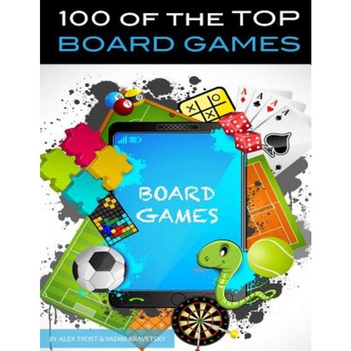 100 of the Top Board Games Paperback, Createspace Independent Publishing Platform