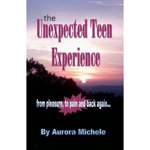 The Unexpected Teen Experience Paperback, Createspace Independent Publishing Platform