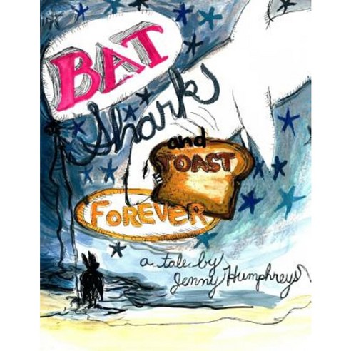 Bat Shark and Toast Forever Paperback, Createspace Independent Publishing Platform