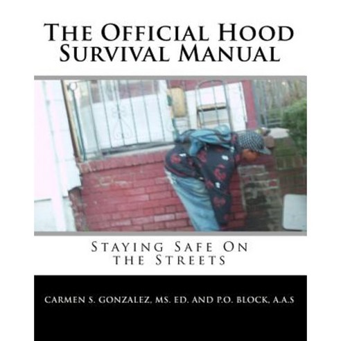 The Official Hood Survival Manual: Staying Safe on the Streets Paperback, Createspace Independent Publishing Platform