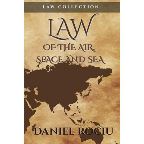 Law of the Air Space and Sea Paperback, Createspace Independent Publishing Platform