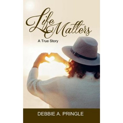 Life Matters: A True Story Paperback, Createspace Independent Publishing Platform