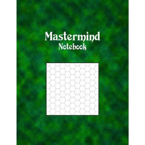 MasterMind Notebook: 1/2" Hexagonal Graph Ruled 144 Pages Paperback, Createspace Independent Publishing Platform