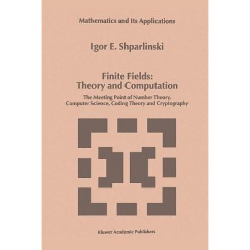 Finite Fields: Theory and Computation: The Meeting Point of Number Theory Computer Science Coding Theory and Cryptography Paperback, Springer