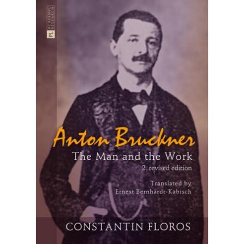 Anton Bruckner: The Man and the Work Hardcover, Peter Lang Gmbh, Internationaler Verlag Der W