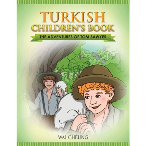 Turkish Children''s Book: The Adventures of Tom Sawyer Paperback, Createspace Independent Publishing Platform