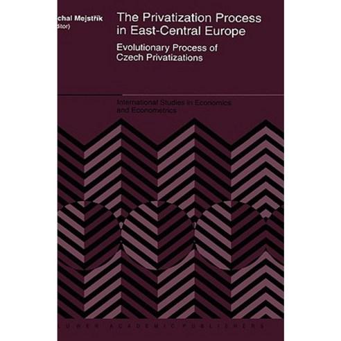The Privatization Process in East-Central Europe: Evolutionary Process of Czech Privatizations Hardcover, Springer